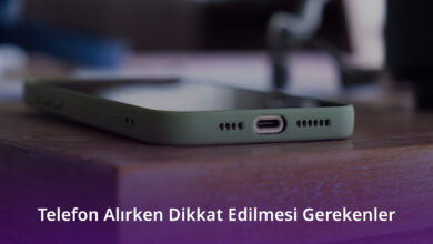 Telefon Alırken Dikkat Edilmesi Gerekenler
