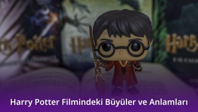 Harry Potter Filmindeki Büyüler ve Anlamları