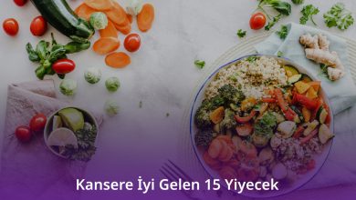 Kansere İyi Gelen 15 Yiyecek