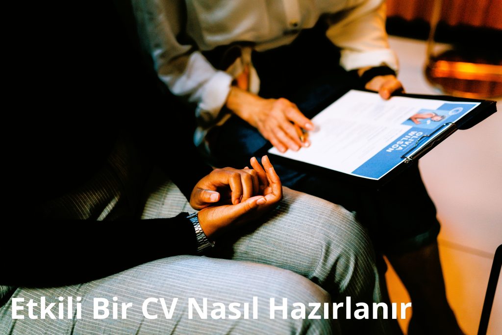 Etkili Bir CV Nasıl Hazırlanır