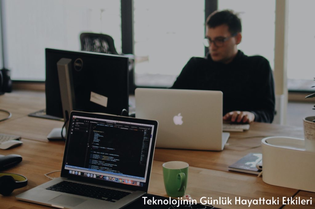 Teknolojinin Günlük Hayattaki Etkileri