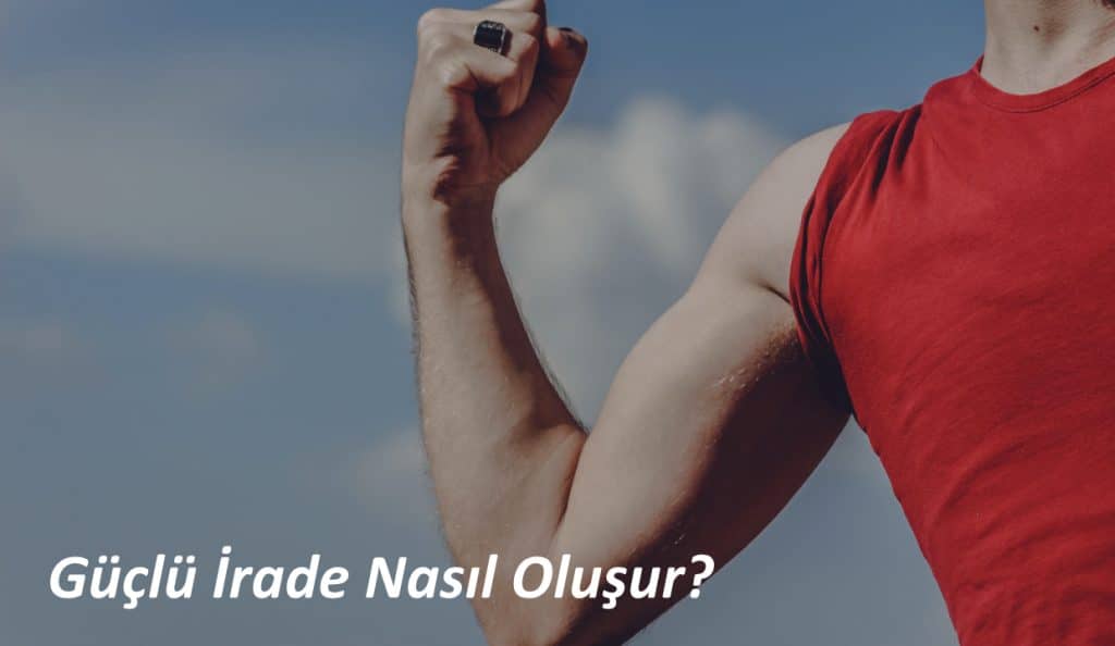 Güçlü İrade Nasıl Oluşur