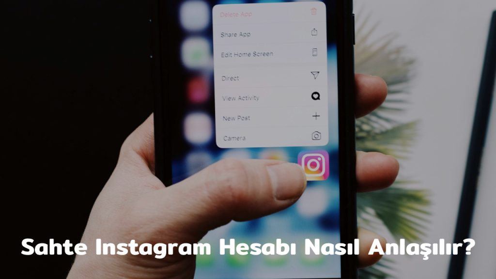 Sahte Instagram Hesabı Nasıl Anlaşılır?