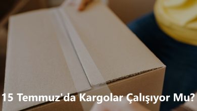 15 Temmuz'da Kargolar Çalışıyor Mu