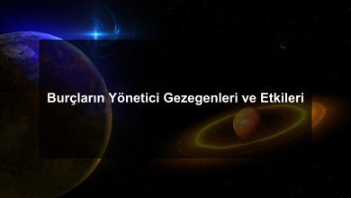 Burçların Yönetici Gezegenleri ve Etkileri