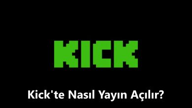 Kick'te Nasıl Yayın Açılır?