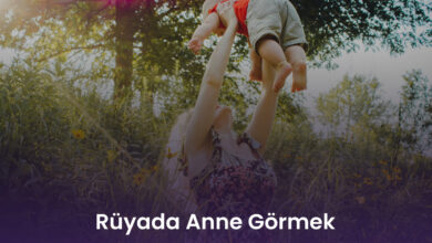 Rüyada Anne Görmek
