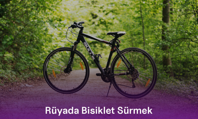 Rüyada Bisiklet Sürmek