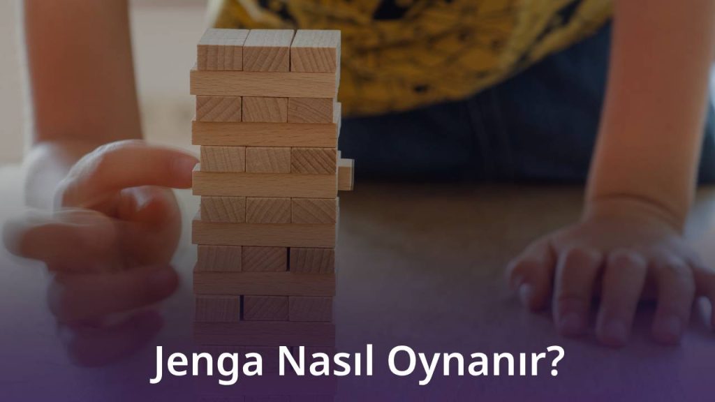 Jenga Nasıl Oynanır