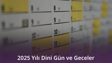 2025 Yılı Dini Gün ve Geceler