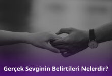 Gerçek Sevginin Belirtileri Nelerdir?