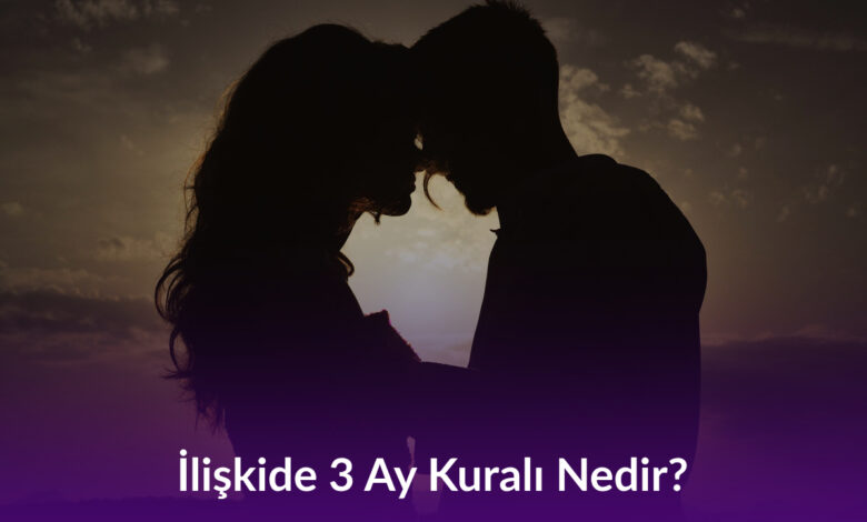 ilişkide 3 ay kuralı