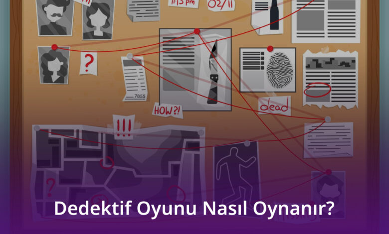 Dedektif Oyunu Nasıl Oynanır